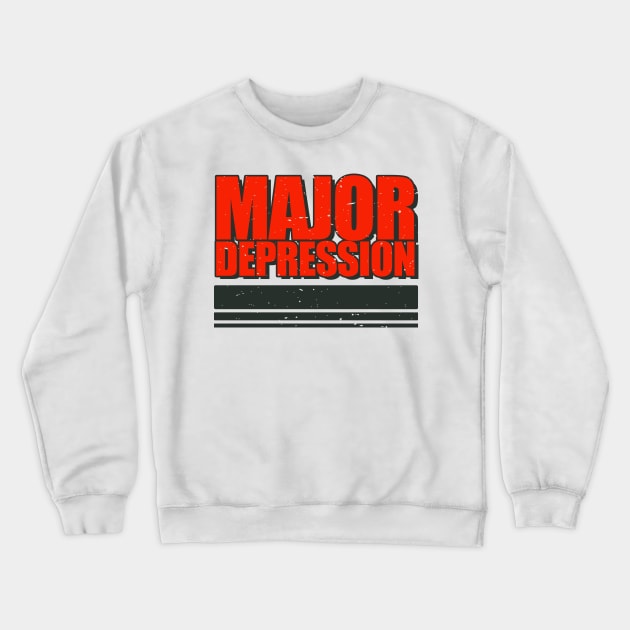 Major Depression Crewneck Sweatshirt by Junmir